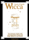 Image for Wicca Book of Spells - Planner 2021 : The Grimoire of 2021 with Astrology, Moon Phases and Magic Spells for Each Month