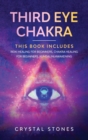 Image for Third Eye Chakra : This book includes: Reiki Healing for Beginners, Chakra Healing for Beginners, Kundalini Awakening
