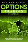 Image for Options Trading Strategies : Options trading advanced strategies and techniques in the market environment