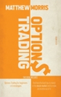 Image for Options Trading : THIS BOOK INCLUDES: Options Trading for Beginners and Strategies. Find here the best tips to invest in the stock market and to make an income out of it