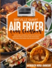 Image for Breville Smart Air Fryer Oven Cookbook : 250 Quick and Flavorful Recipes to Cook Fast and Healthy Meals for You and Your Family (Including Vegetarian and Vegan Options)