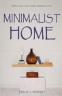 Image for Minimalist Home : Simply Less! Cozy Home, Minimal Style
