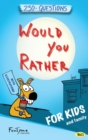 Image for Would You Rather? : Game Book for Kids and Family - 250+ Questions - Vol.1