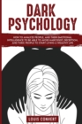 Image for Dark Psychology : How to Analyze People, and Their Emotional Intelligence To Be Able to Avoid Narcissist, Deception, and Toxic People To Start Living A Wealthy Life (3 Books in 1)
