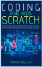 Image for Coding For Kids Scratch : A Step By Step Visual Guide To Create Your Own Easy and Fun Computer Games (Computer Coding For Kids)