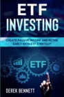 Image for Etf Investing : Create Passive Income And Retire Early With Etf Strategy