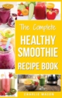 Image for Smoothie Recipe Book : Recipes And Juice Book Diet Maker Machine Cookbook Cleanse Bible (Smoothie Recipe Book Smoothie Recipes Smoothie Recipes Smoothie)