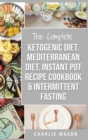 Image for Ketogenic Diet, Mediterranean Diet Cookbook, Instant Pot Recipe Book, Intermittent Fasting