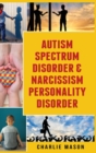 Image for Autism Spectrum Disorder &amp; Narcissism Personality Disorder