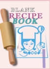 Image for Blank Recipe Book : : Blank Recipe Book To Write In Blank Cooking Book Recipe Journal 100 Recipe Journal and Organizer: blank recipe book journal blank recipe book mom recipe journal book empty recipe