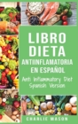 Image for Libro Dieta Antiinflamatoria En Espanol/ Anti Inflammatory Diet Spanish Version