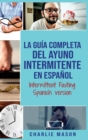 Image for La Guia Completa Del Ayuno Intermitente En Espanol/ Intermittent Fasting Spanish Version