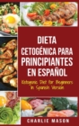Image for Dieta cetogenica para principiantes En Espanol/ Ketogenic Diet for Beginners In Spanish Version