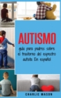 Image for Autismo : guia para padres sobre el trastorno del espectro autista En espano