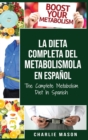 Image for La dieta completa del Metabolismo En espanol/ The Complete Metabolism Diet In Spanish