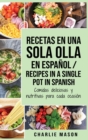 Image for Recetas en Una Sola Olla En Espanol/ Recipes in a single pot in Spanish : Comidas deliciosas y nutritivas para cada ocasion (Spanish Edition)