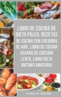 Image for Libro De Cocina De Dieta Paleo, Recetas De Cocina Con Freidora De Aire, Libro De Cocina Vegana De Coccion Lenta, Libro Dieta Antiinflamatoria