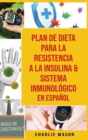 Image for Plan De Dieta Para La Resistencia A La Insulina &amp; Sistema Inmunologico En Espanol