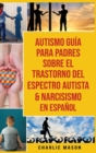 Image for Autismo Guia Para Padres Sobre El Trastorno Del Espectro Autista &amp; Narcisismo En Espanol