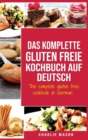 Image for Das komplette gluten freie Kochbuch auf Deutsch/ The complete gluten free cookbook in German