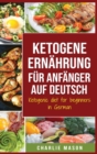 Image for Ketogene Ernahrung fur Anfanger auf Deutsch/ Ketogenic diet for beginners in German