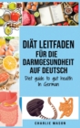 Image for Diat Leitfaden fur die Darmgesundheit Auf Deutsch/ Diet guide to gut health In German