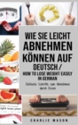 Image for Wie Sie leicht abnehmen koennen Auf Deutsch/ How to lose weight easily In German