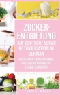 Image for Zucker-Entgiftung Auf Deutsch/ Sugar Detoxification In German : Leitfaden fur das Ende des Zuckerhungers (Carb Carving)