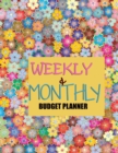 Image for Budget Planner : Weekly and Monthly: Budget Planner for Bookkeeper Easy to use Budget Journal (Easy Money Management): Weekly and Monthly: Budget Planner for Bookkeeper Easy to use Budget Journal (Eas