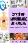 Image for Systeme immunitaire En francais/ Immune system In French : Boostez le systeme immunitaire, soignez votre intestin et nettoyez votre corps naturellement