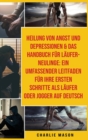Image for Heilung Von Angst Und Depressionen &amp; Das Handbuch Fur Laufer-neulinge