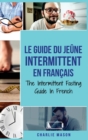 Image for Le Guide Du Jeune Intermittent En Francais/ The Intermittent Fasting Guide In French