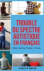 Image for Trouble du spectre Autistique en Francais/ Autism Spectrum Disorder In French - Guide des parents sur les troubles du spectre autistique