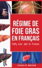 Image for Regime de foie gras En francais/ Fatty liver diet In French : Guide sur la facon de mettre fin a la maladie du foie gras