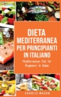 Image for Dieta Mediterranea per Principianti In Italiano/ Mediterranean Diet for Beginners In Italian