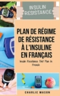 Image for Plan de regime de resistance a l&#39;insuline En francais/ Insulin Resistance Diet Plan In French