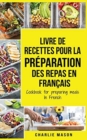 Image for Livre de recettes pour la preparation des repas En francais / Cookbook for preparing meals In French