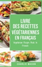 Image for Livre Des Recettes Vegetariennes En Francais/ Vegetarian Recipe Book In French
