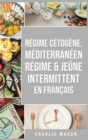 Image for Regime Cetogene, Mediterraneen Regime &amp; Jeune Intermittent En Francais