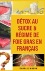 Image for Detox au sucre &amp; Regime de foie gras En francais