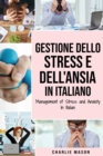 Image for Gestione dello Stress e dell&#39;Ansia In italiano/ Management of Stress and Anxiety In Italian