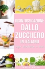 Image for Disintossicazione dallo zucchero In italiano/ Sugar detoxification In Italian