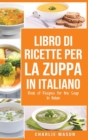 Image for Libro di Ricette per la Zuppa In italiano/ Book of Recipes for the Soup In Italian