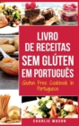 Image for Livro de Receitas Sem Gluten Em portugues/ Gluten Free Cookbook In Portuguese