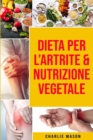 Image for Dieta per l&#39;Artrite &amp; Nutrizione Vegetale