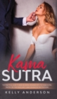 Image for Kama Sutra : The Practical Guide to Mind-Blowing Orgasms with The Kama Sutra, Tantric Sex Teachings and Climax Enhancing Sex Positions