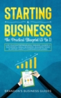 Image for Starting A Business- The Practical Blueprint (3 in 1)