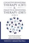Image for Cognitive Behavioral Therapy (CBT) &amp; Dialectical Behavioral Therapy (DBT) (2 in 1)
