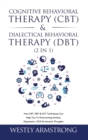 Image for Cognitive Behavioral Therapy (CBT) &amp; Dialectical Behavioral Therapy (DBT) (2 in 1)