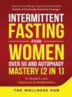 Image for Intermittent Fasting For Women Over 50 &amp; Autophagy Mastery (2 in 1)
